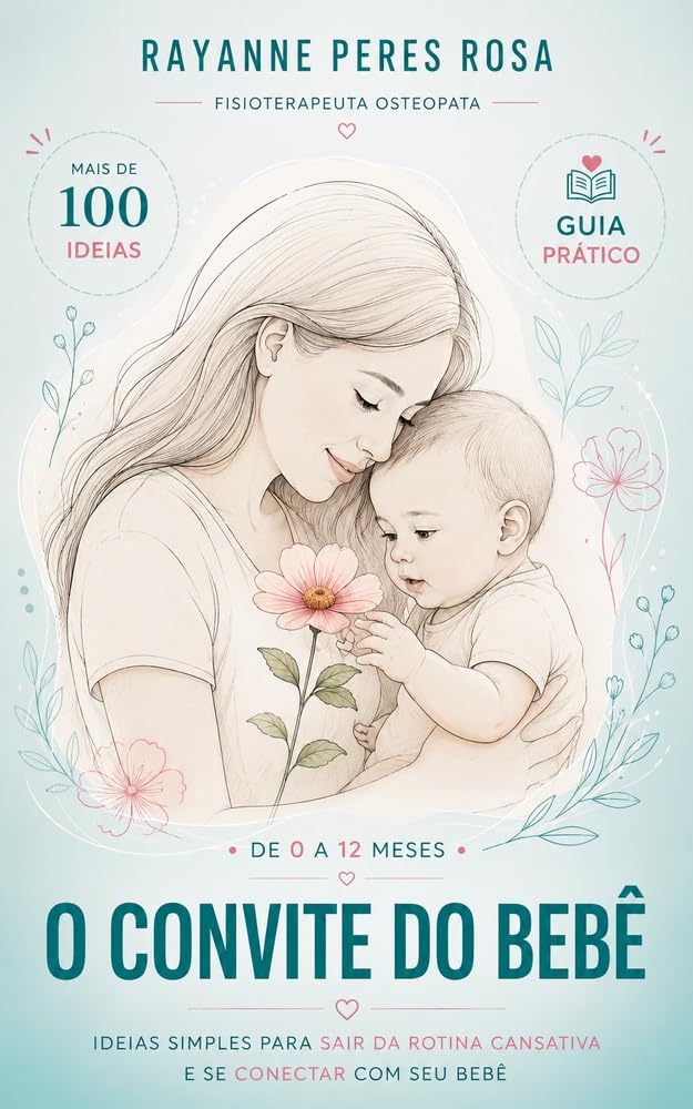 Capa do livro O convite do bebê, de Rayanne Peres Rosa: ilustração em aquarela de uma mãe abraçando seu bebê, que segura uma flor.